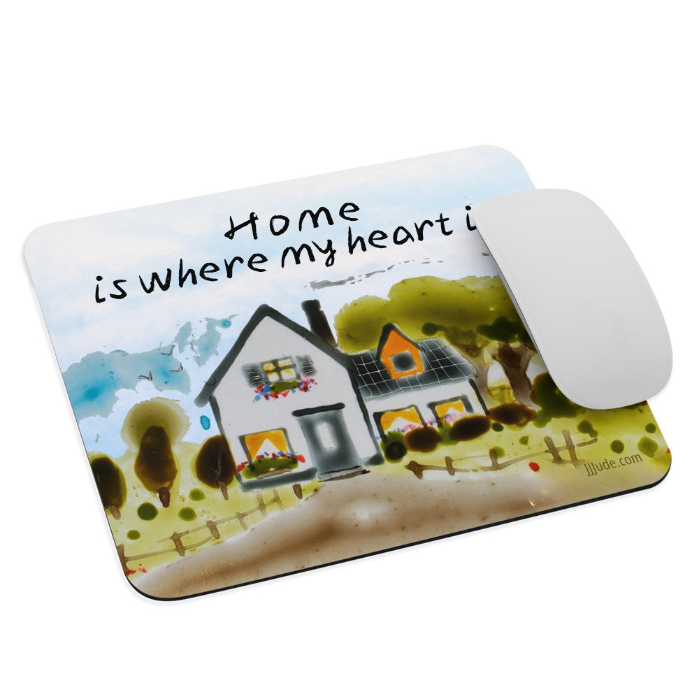 Home is where my heart is - Mouse Pads