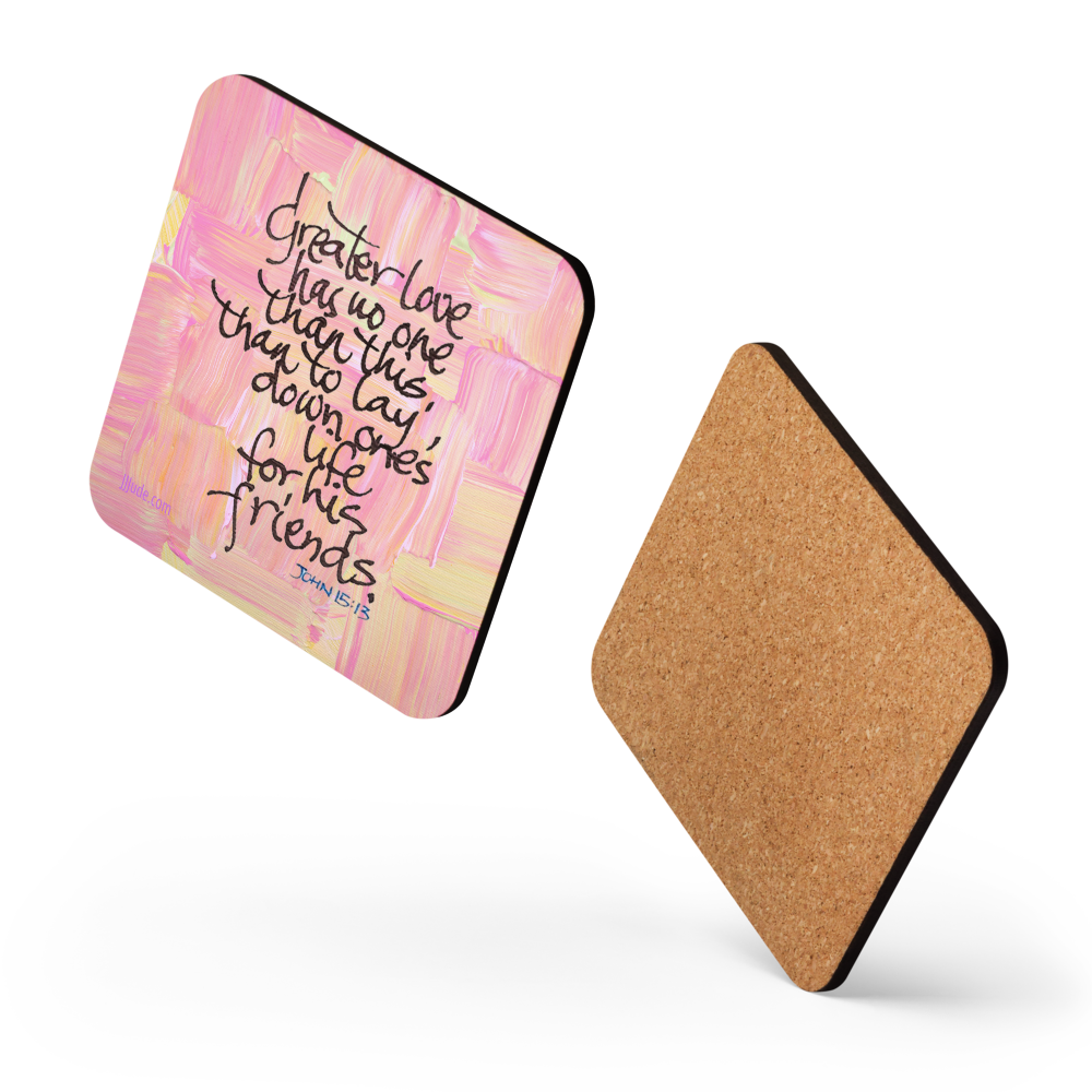 Greater Love: John 15:13 - Cork-back coaster