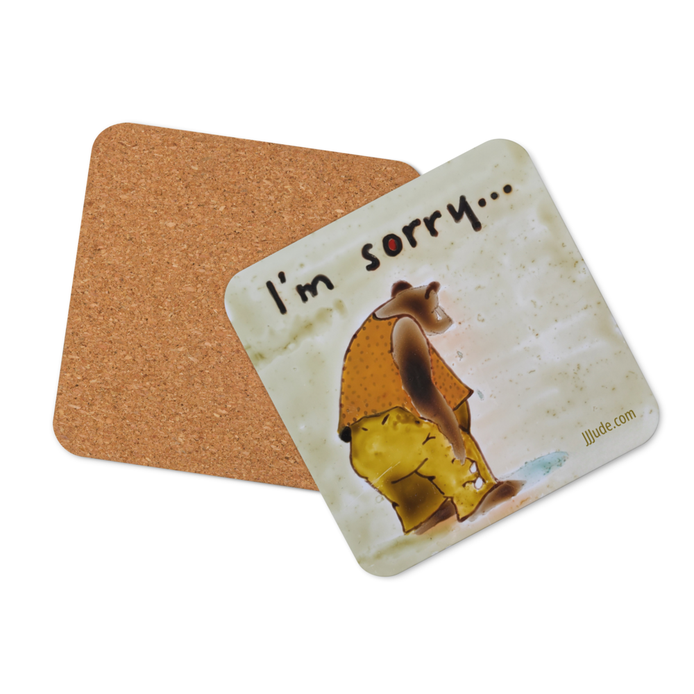 I'm Sorry ... - Cork-back coaster