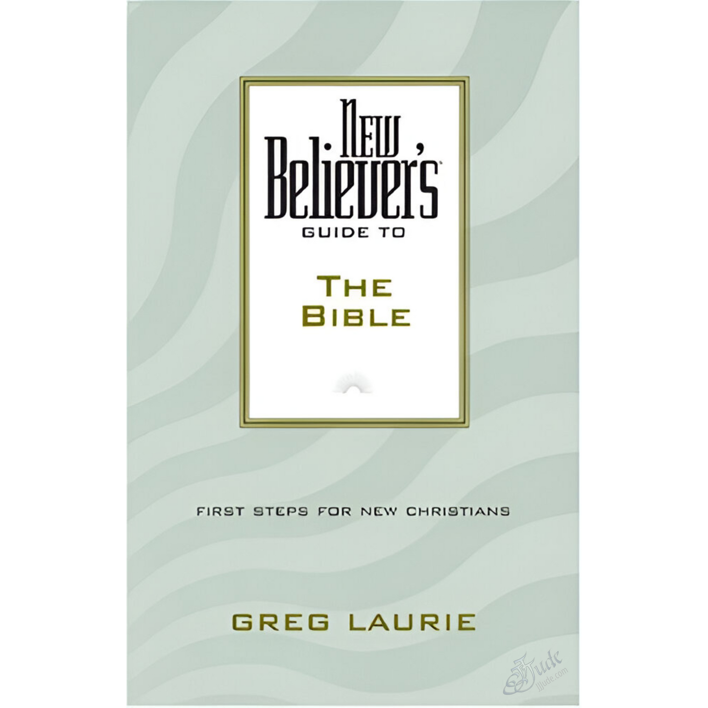 New Believer's Guide to the Bible | JJJude | Greg Laurie | Paperback