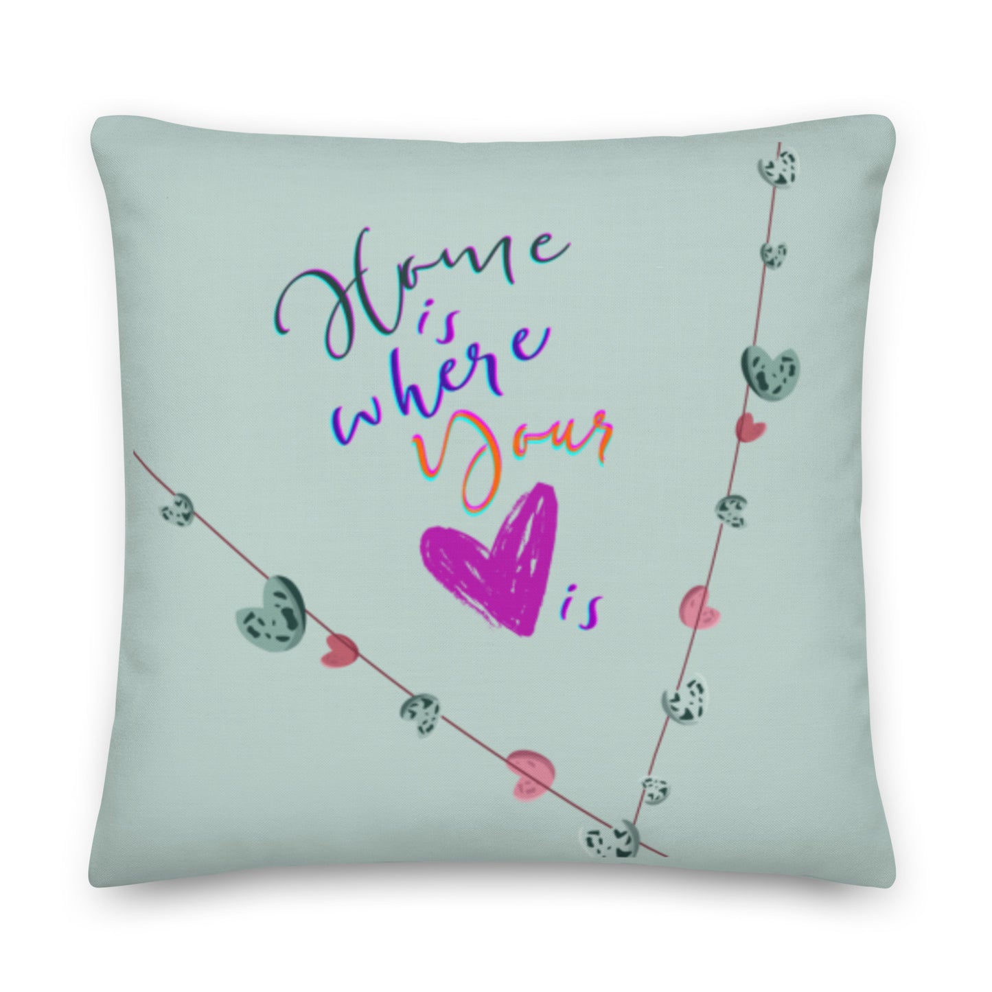 Home is Where Your Heart Is: Premium Throw Cushions