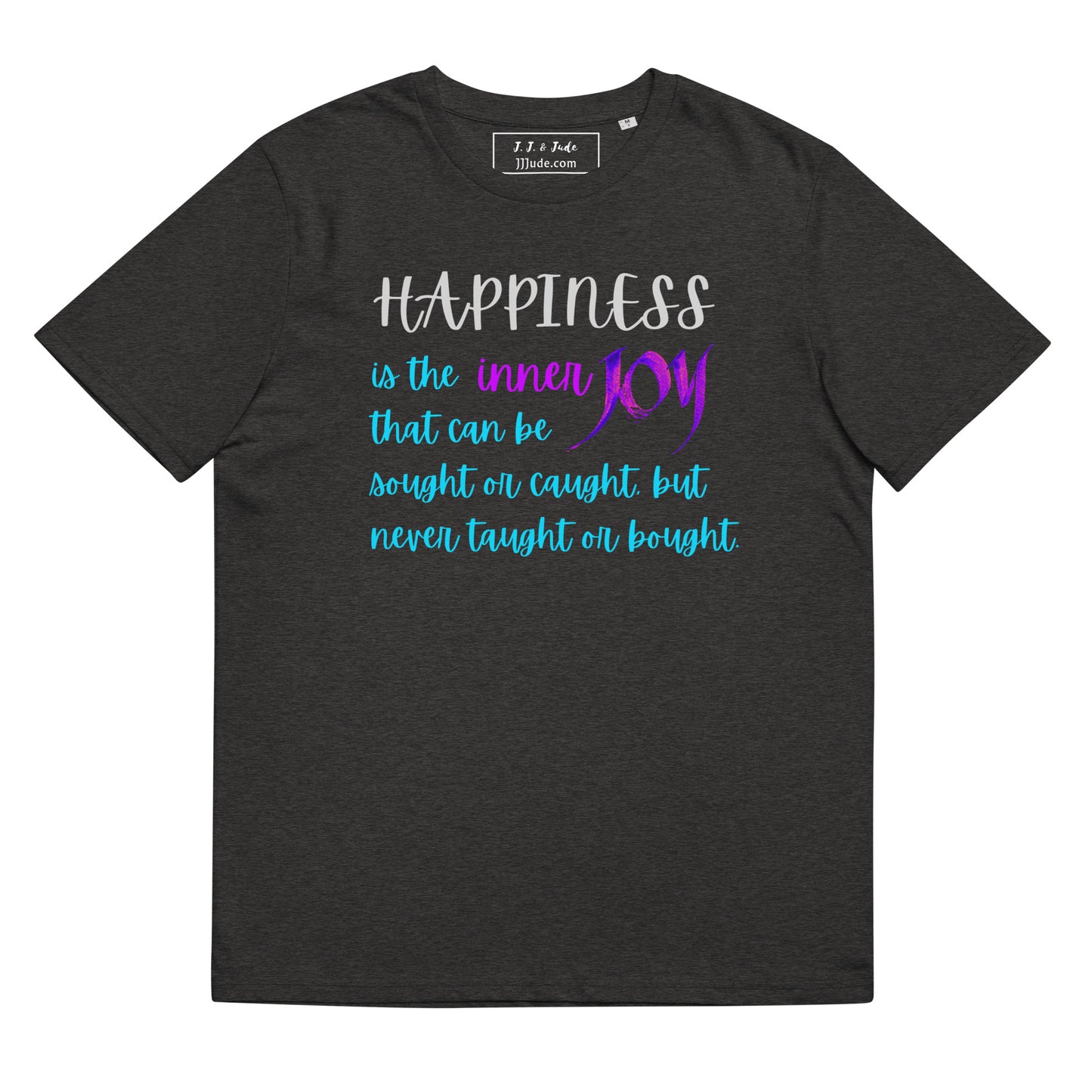 Happiness: Unisex Organic Cotton T-Shirt