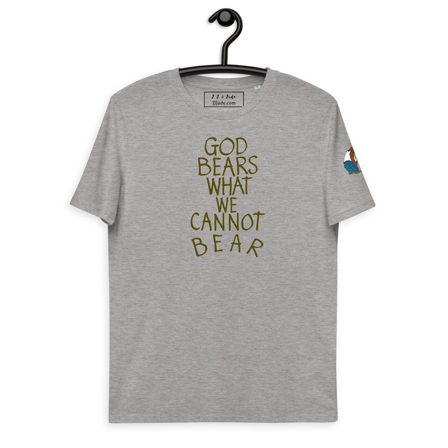God Bears What We Cannot: Unisex Organic Cotton T-Shirts