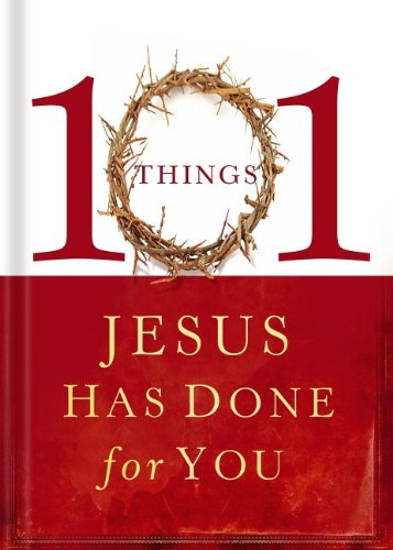 101 Things Jesus Has Done For You