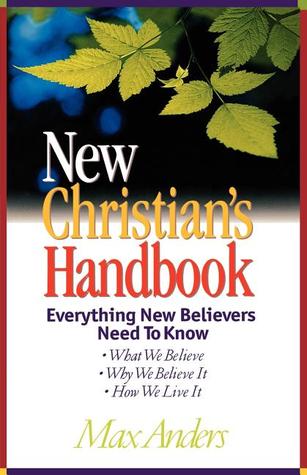 New Christian's Handbook: Everything Believers Need to Know