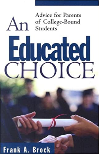 An Educated Choice: Advice for Parents of College-Bound Students