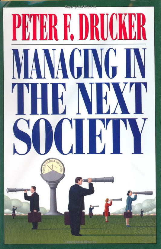Managing in the Next Society