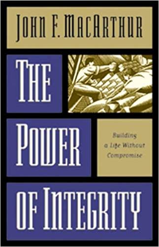 The Power of Integrity: Building a Life Without Compromise