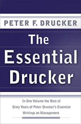 The Essential Drucker: In One Volume