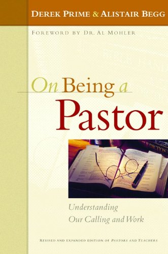 On Being a Pastor: Understanding Our Calling and Work