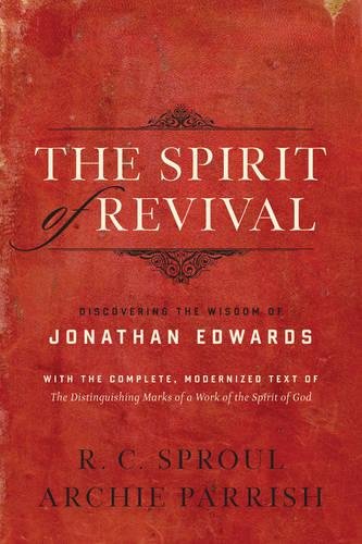 The Spirit of Revival: Discovering the Wisdom of Jonathan Edwards