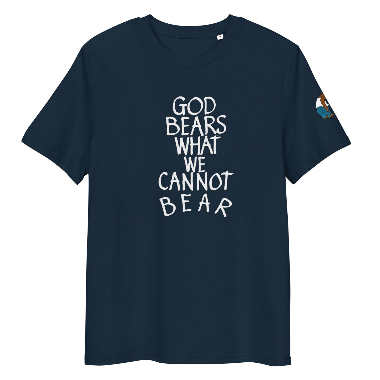 God Bears What We Cannot Bear: Unisex organic cotton t-shirts