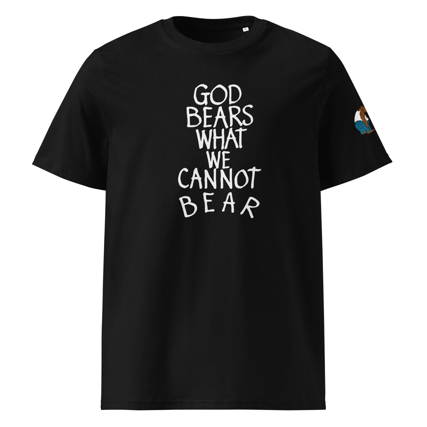 God Bears What We Cannot Bear: Unisex organic cotton t-shirts