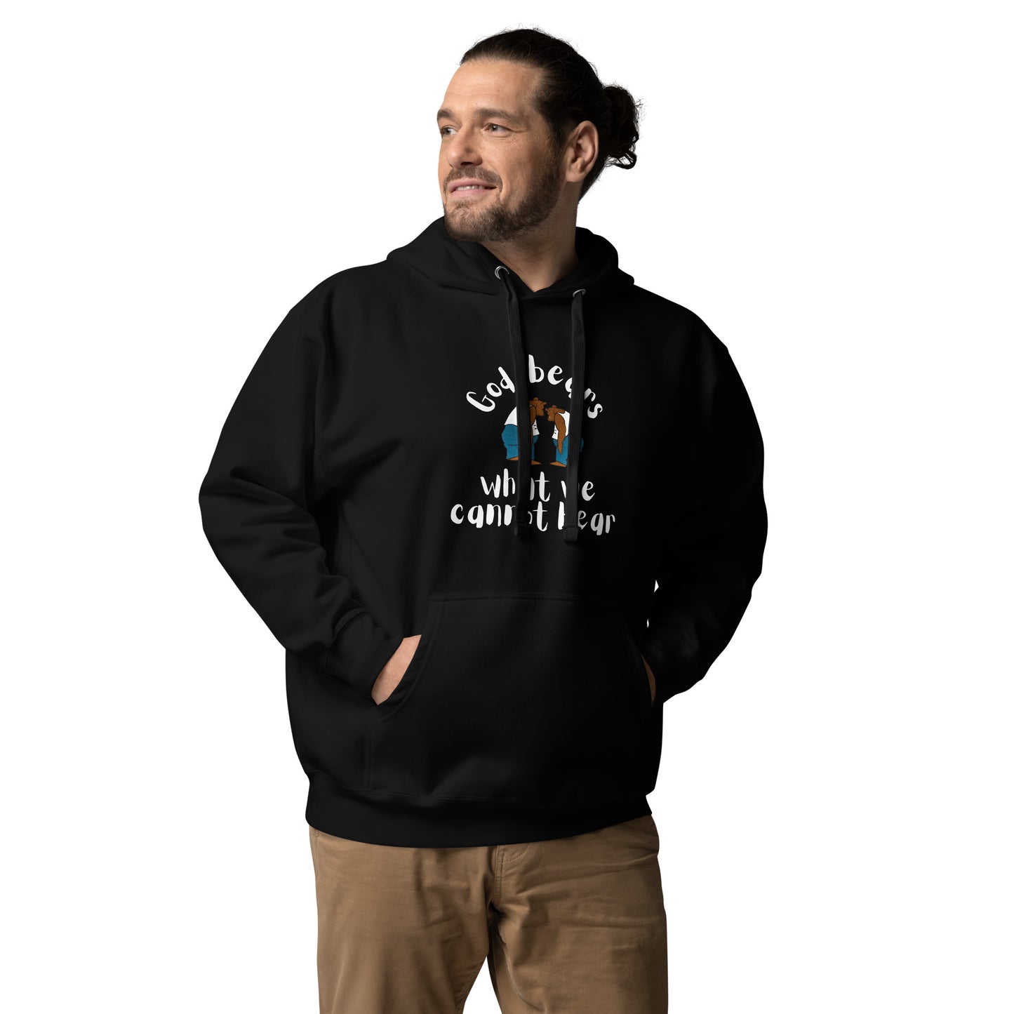 God Bears What We Cannot Bear: Unisex Hoodies