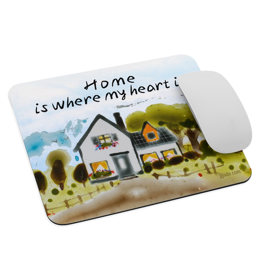 Home is where my heart is - Mouse Pads