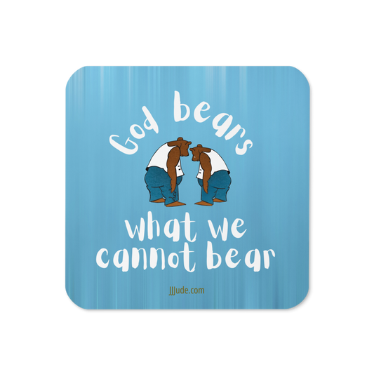 God Bears What We Cannot - Cork-back coaster