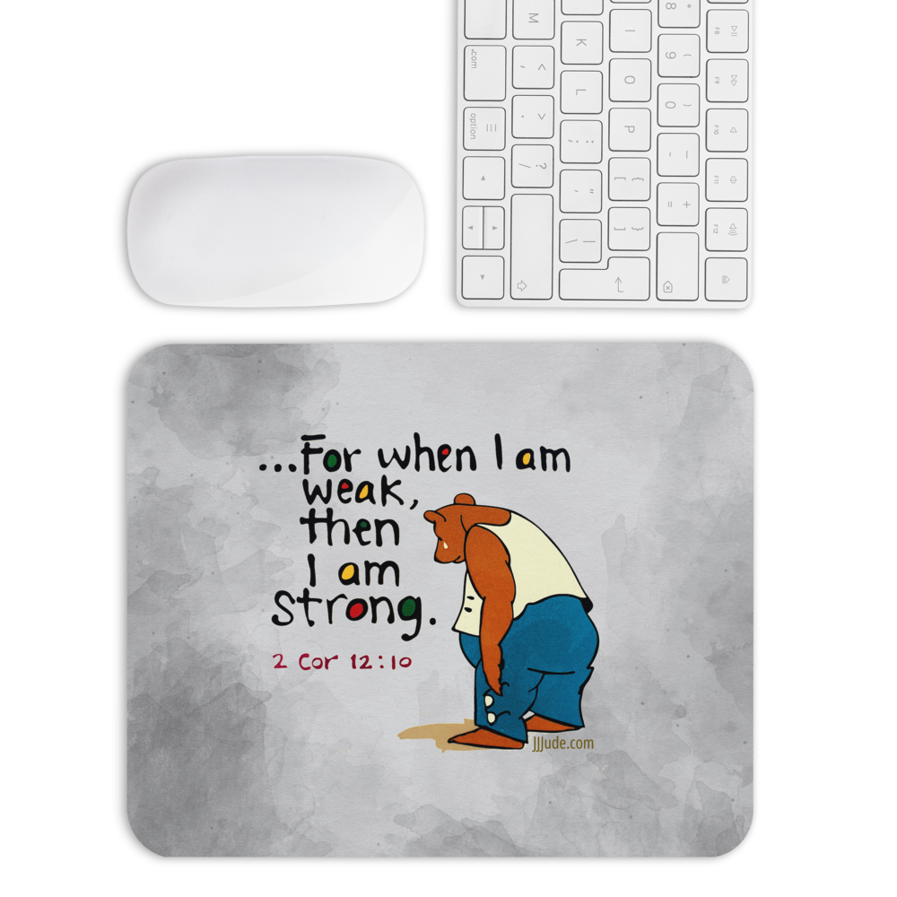 For When I am Weak - Mouse pads