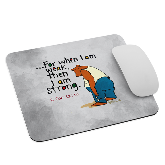 For When I am Weak - Mouse pads