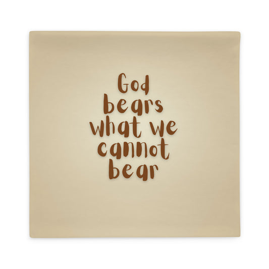 God Bears What We Cannot Bear: Classic Cushion Covers