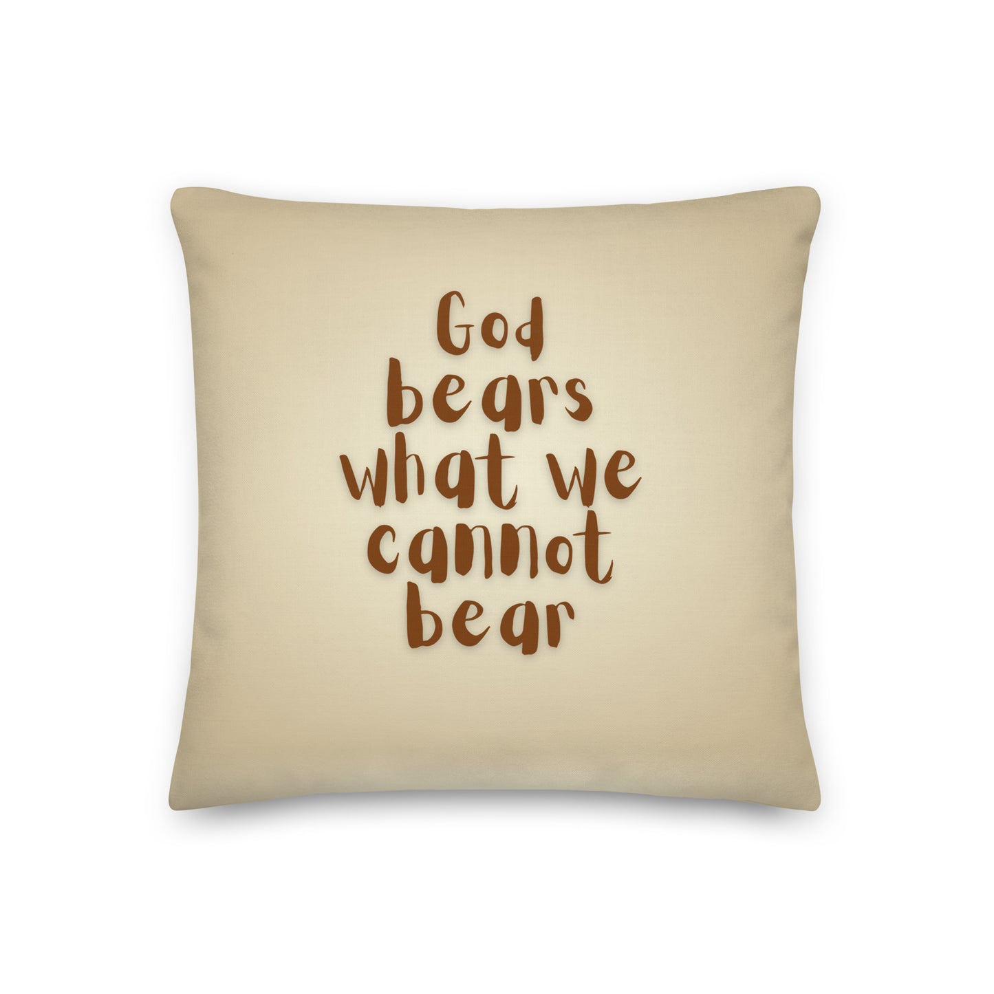 God Bears What We Cannot Bear: Premium Throw Cushions