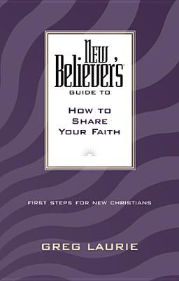 New Believer's Guide To How To Share Your Faith