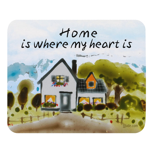 Home is where my heart is - Mouse Pads