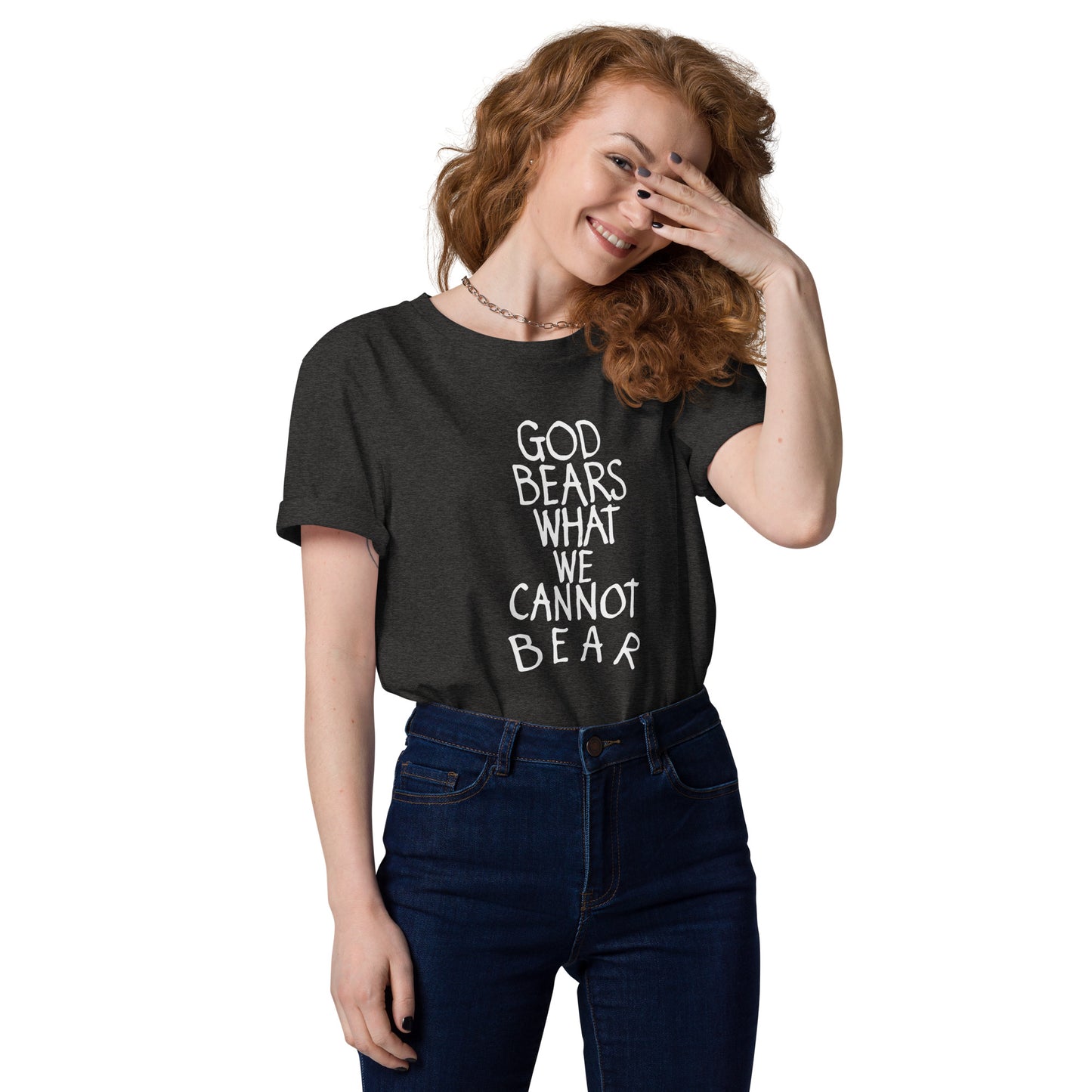 God Bears What We Cannot Bear: Unisex organic cotton t-shirts