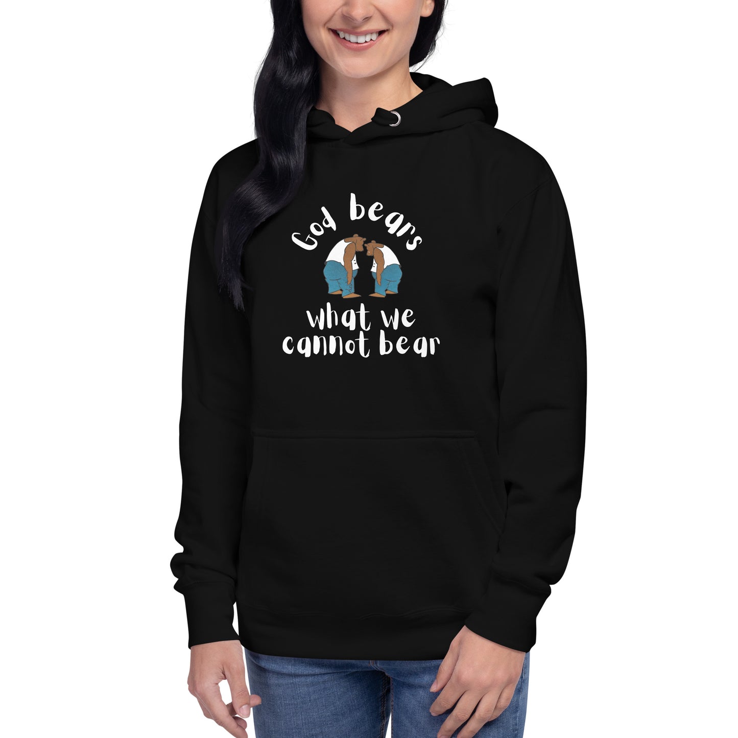 God Bears What We Cannot Bear: Unisex Hoodies