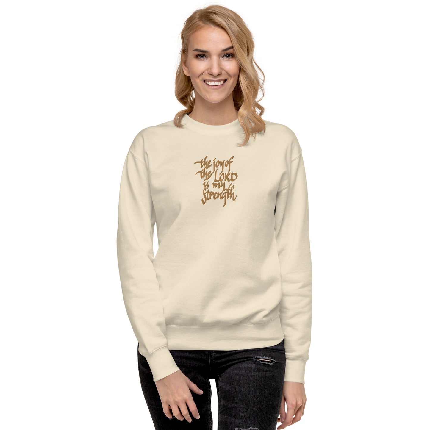 The Joy of the Lord is my Strength: Premium Embroidered Unisex Sweatshirt