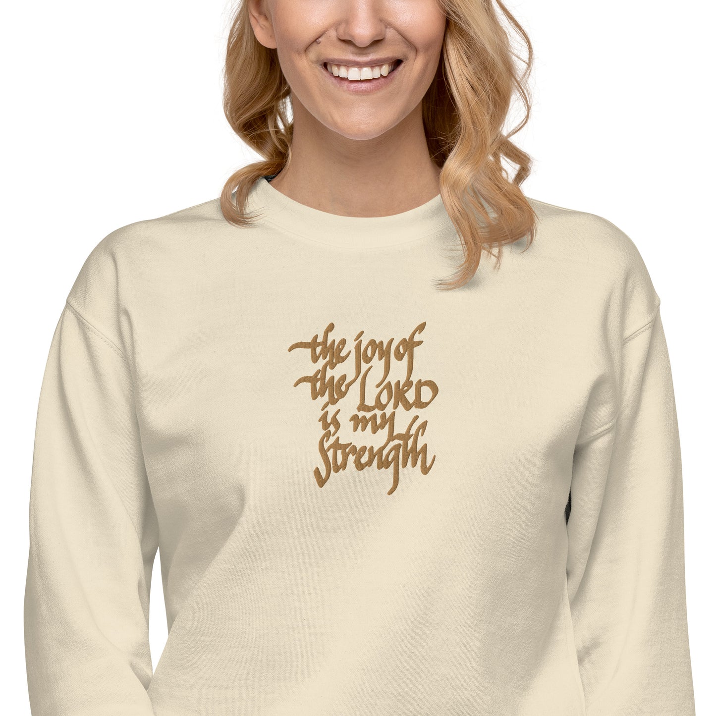 The Joy of the Lord is my Strength: Premium Embroidered Unisex Sweatshirt