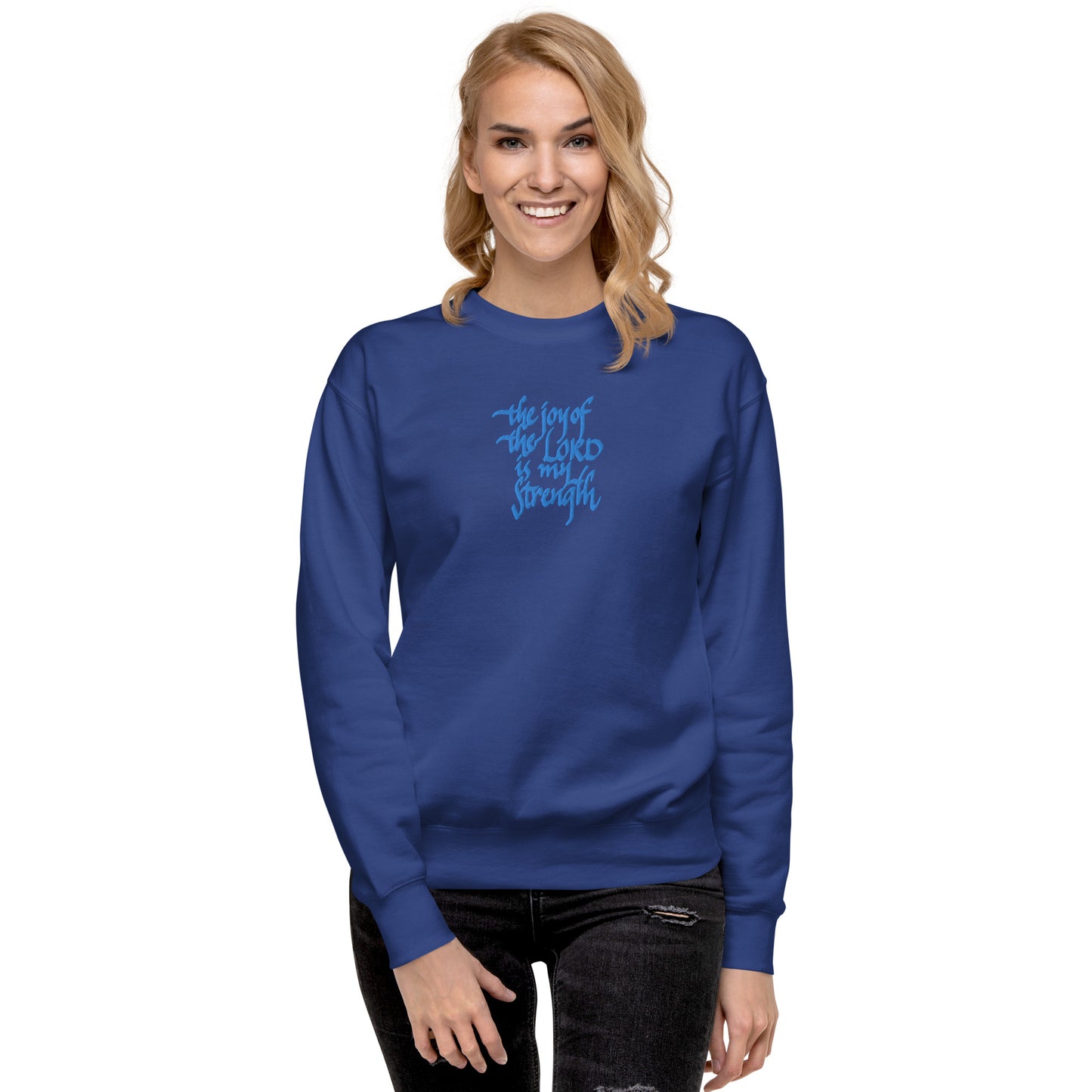 The Joy of the Lord is my Strength: Premium Embroidered Unisex Sweatshirt