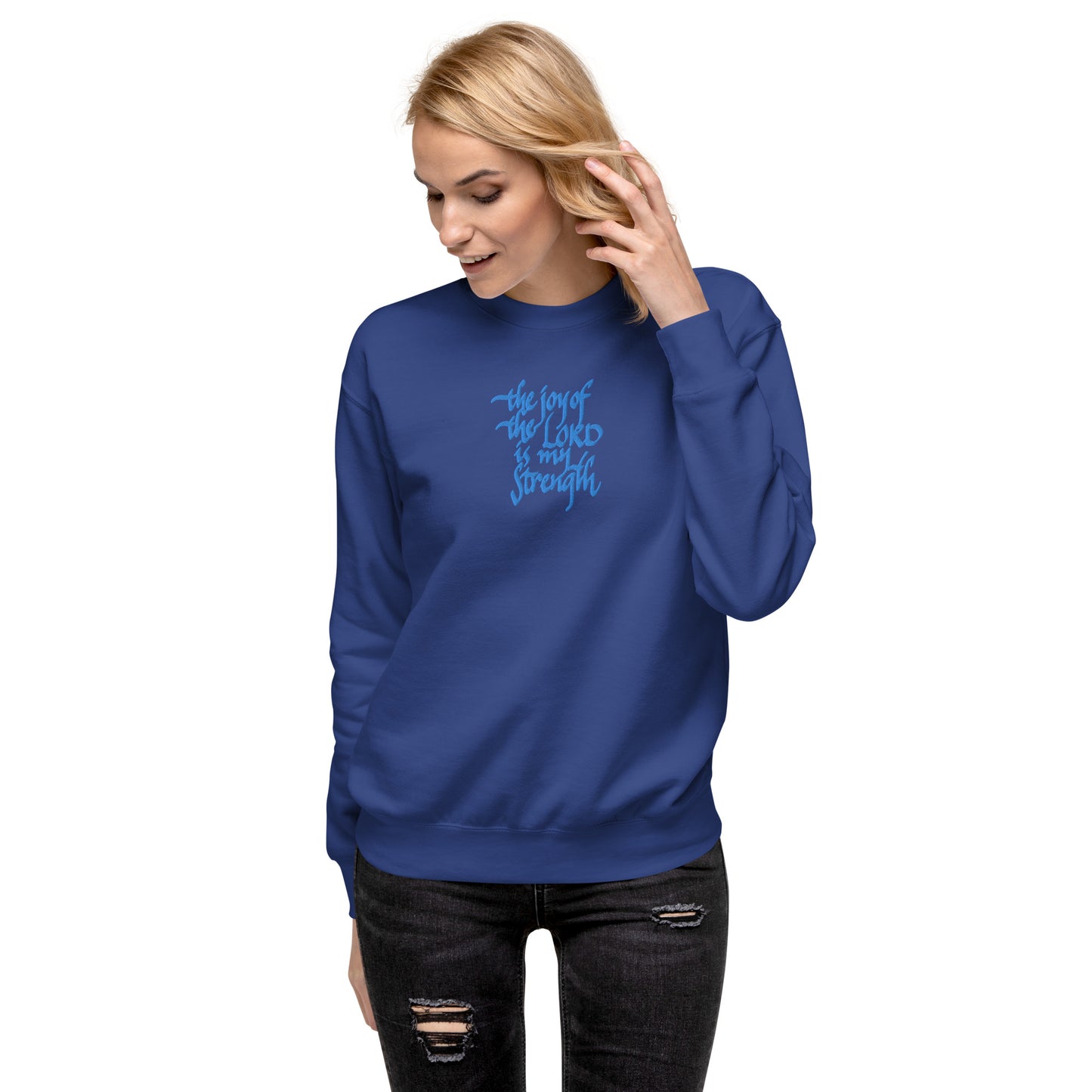 The Joy of the Lord is my Strength: Premium Embroidered Unisex Sweatshirt