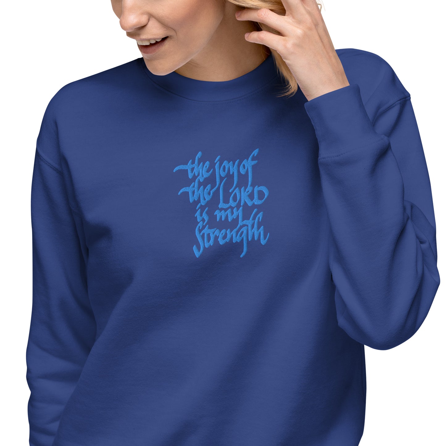 The Joy of the Lord is my Strength: Premium Embroidered Unisex Sweatshirt