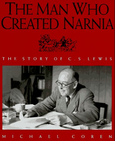 The Man Who Created Narnia : The Story of C. S. Lewis