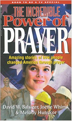 The Incredible Power of Prayer