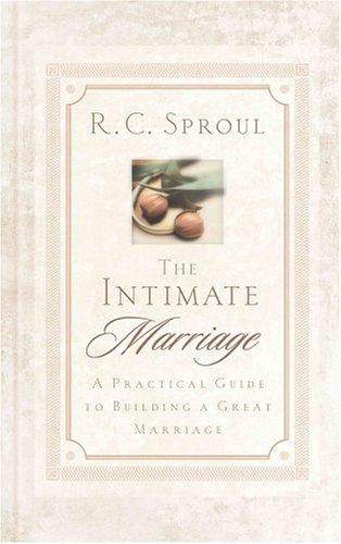 The Intimate Marriage: A Practical Guide to Building a Great Marriage