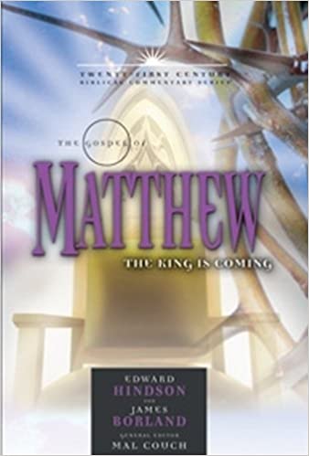 The Gospel of Matthew: The King is Coming (Volume 1) (21st Century Biblical Commentary Series)