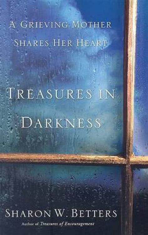 Treasures in Darkness: A Grieving Mother Shares Her Heart