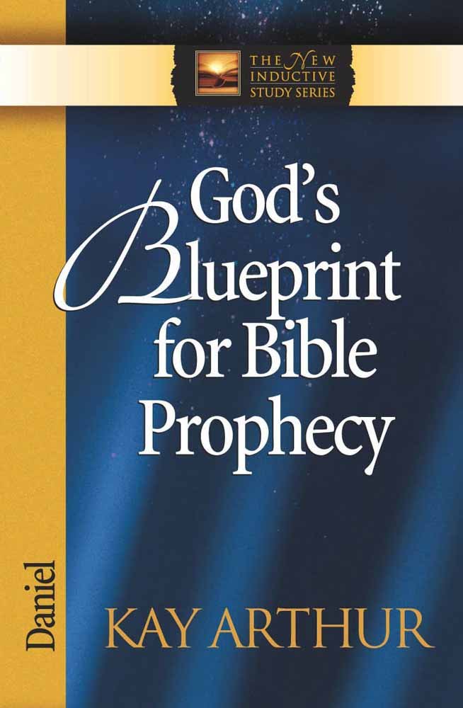 God's Blueprint for Bible Prophecy: Daniel
