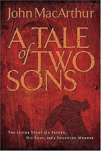 A Tale of Two Sons: The Inside Story of a Father, His Sons, and a Shocking Murder