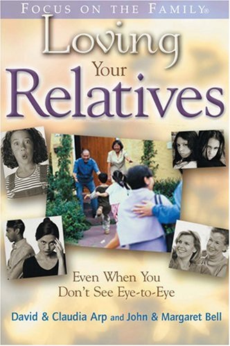 Loving Your Relatives:  Even When You Don't See Eye to Eye