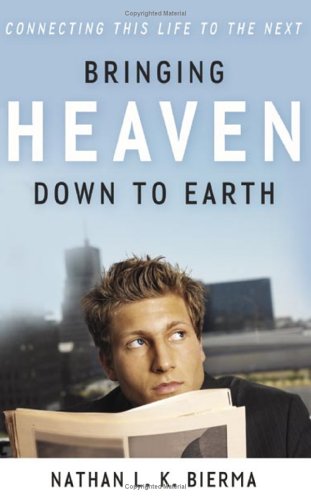 Bringing Heaven Down to Earth: Connecting This Life to the Next
