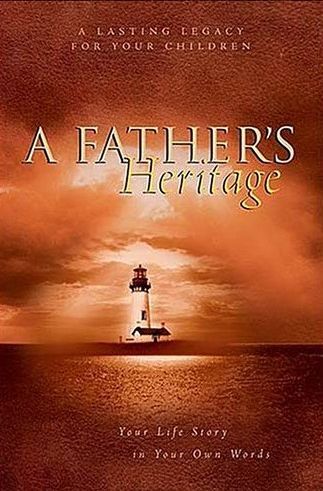 A Father's Heritage: Your Life Story in Your Own Words