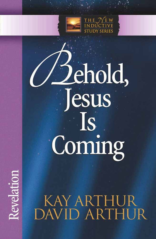 Behold, Jesus Is Coming!: Revelation